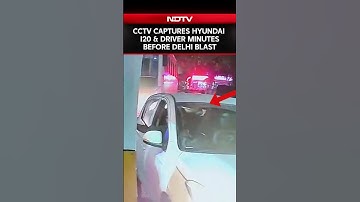 Delhi Blast | CCTV Captures Hyundai i20 & Driver Moments Before Delhi Blast