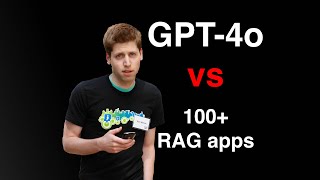 GPT-4o obliterates 100+ RAG applications in 100 seconds