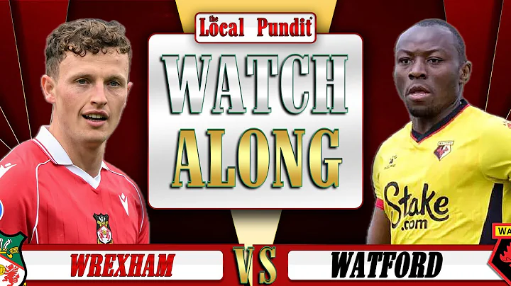 🎟️ WREXHAM 🆚 WATFORD | LIVE Watch Along | Championship Match Day #21