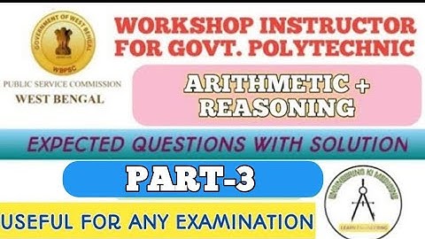 WBPSC WORKSHOP INSTRUCTOR II SOME EXPECTED QUESTIONS & SOLUTION II ARITHMETIC AND REASONING@PART-3