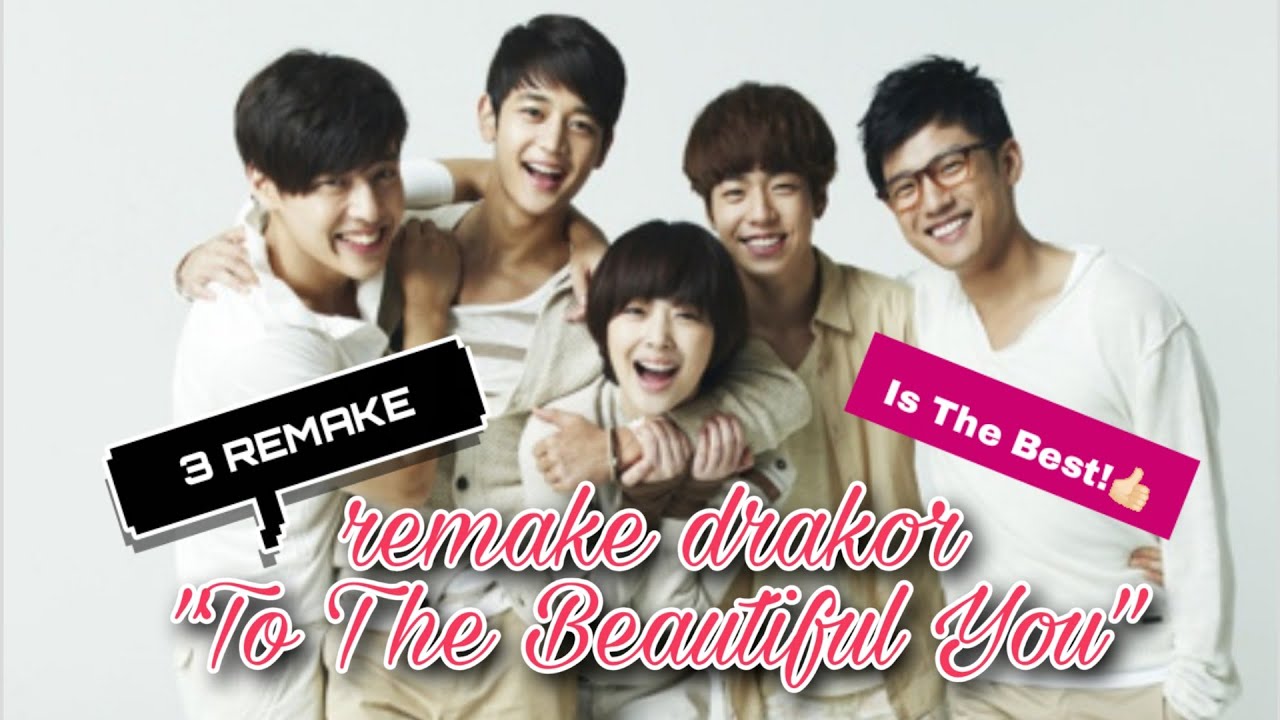 3 REMAKE DRAKOR " TO THE BEAUTIFUL YOU" | YG HARUS!!!... KALIAN TONTON