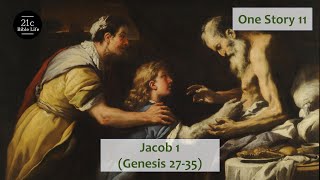 EBS 21C, One Story 11, Jacob (1)(Genesis 27-35) [21st CBL Team]