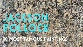 The 10 Most Famous Paintings Of Jackson Pollock