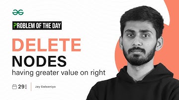 GFG POTD: 29/08/2023 | Delete Nodes having Greater Value on Right | Problem of the Day GeeksforGeeks
