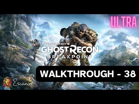 Tom Clancy's Ghost Recon Breakpoint WALKTHROUGH - 38 Part 2 | ULTRA GRAPHICS