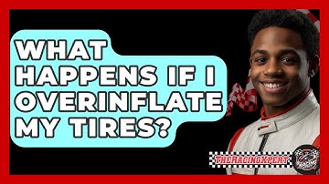 What Happens If I Overinflate My Tires? - The Racing Xpert