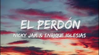 El Perdon - Nicky Jam x Enrique Iglesias (Letra/Lyrics) 🎵