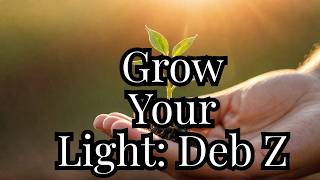 Live with Deb from Grow Your Light.