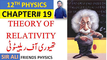 THEORY OF RELATIVITY | CHAPTER 19 | MODERN PHYSICS | CLASS 12 PHYSICS | 100% UNDERSTANDING
