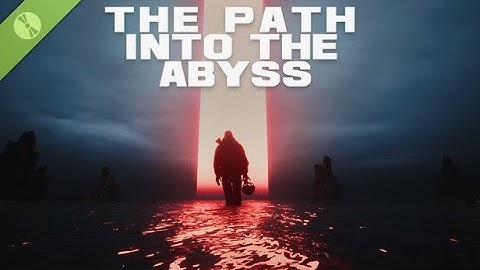 The Path Into The Abyss - First Look!