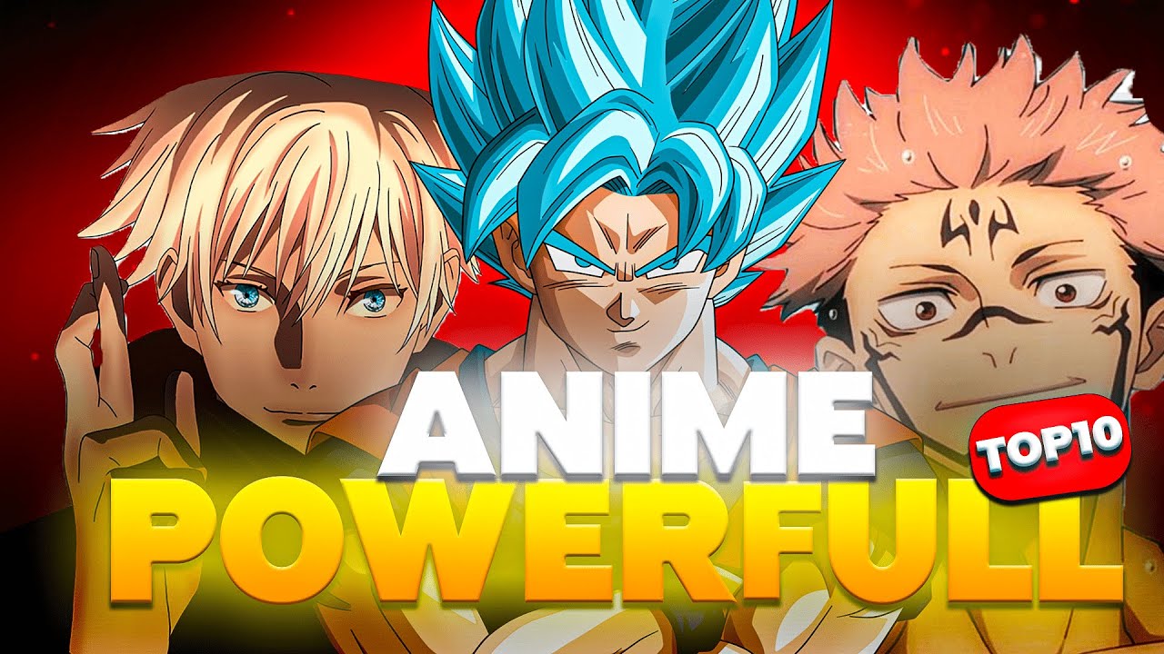 Top 10 Most Powerful Anime Characters of All Time! 🔥 - YouTube