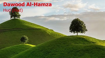 Dawood Al Hamza  Surah Hud Hudداود الحمزة  سورة  هود