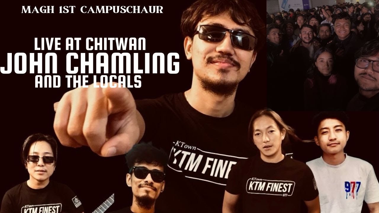 JOHN CHAMLING AND THE LOCALS LIVE THANK YOU CHITWAN JOHN RISING JOHN CHAMLING AND THE LOCALS LIVE THANK YOU CHITWAN JOHN RISING