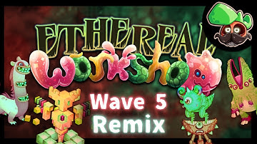 Ethereal Workshop Wave 5 | Remix