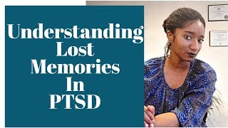 Lost Memories In PTSD: Memories Explained | Psychotherapy Crash Course