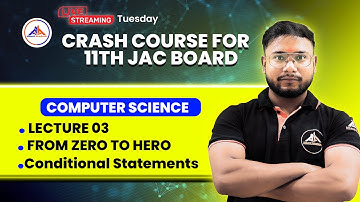 COMPUTER SCIENCE || CRASH COURSE FOR 11TH JAC BOARD || Conditional Statements ||