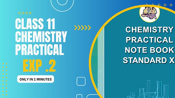 Class 11 Chemistry Practical | Basic Chemistry Lab Techniques  (Experiment 2)