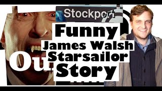 Our House Highlights - Funny James Walsh Starsailor Story