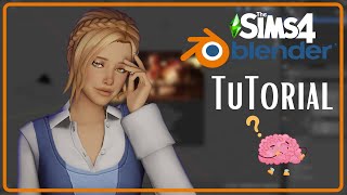 SIMS 4 BLENDER RENDERING FOR DUMMIES :P (IM DUMMIES) | Updated 2021 Blender Tutorial