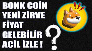 BONK COİN YENİ ZİRVE FİYAT BEKLİYORUM ACİL İZLE! BONK COİN ARZ YAKIMI GELEBİLİR KAÇIRMA!