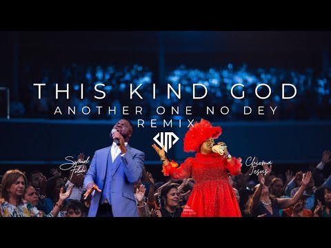 Samuel Folabi feat Chioma Jesus, This Kind God Remix Viral Video