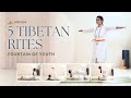 The Five Tibetan Rites I Fountain of Youth | SRMD Yoga
