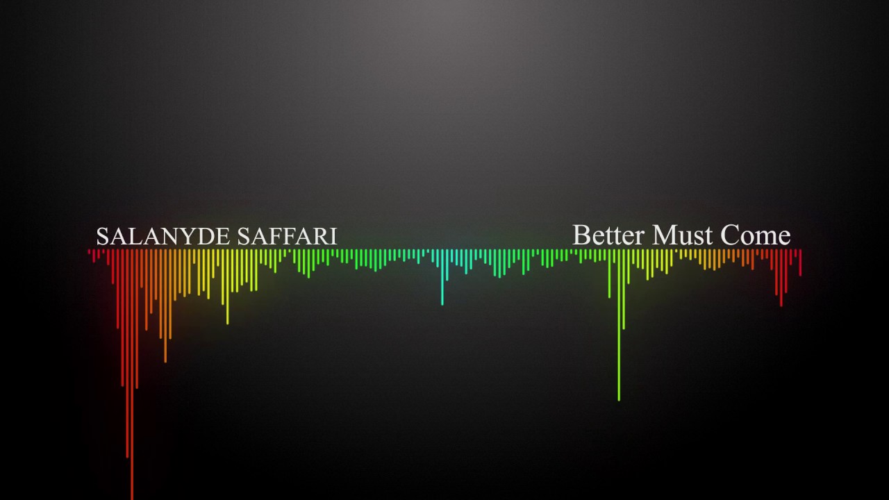 Salanyde Saffari - Better Must Come 2017 (Official Audio)