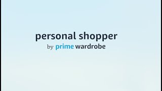 Fashion Introduces Personal Shopper by Prime Wardrobe 