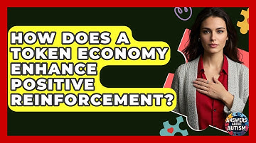 How Does A Token Economy Enhance Positive Reinforcement? - Answers About Autism