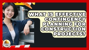 What Is Effective Contingency Planning For Construction Projects? - Construction Jobs