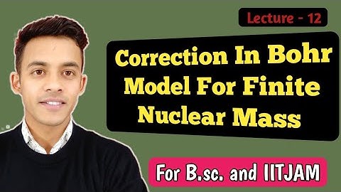 Correction In Bohr Model for finite nuclear mass || reduced mass ||