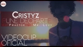 Cristyz feat. Praetor & Mr. Levy - Pune Deoparte (Videoclip Oficial)