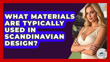 What Materials Are Typically Used In Scandinavian Design? - Unmapping Scandinavia