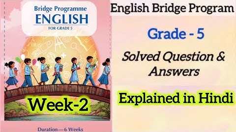 English Bridge Program Class 5 | Week-2 | All activities Solved | NCERT new syllabus | CBSE board