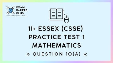 11+ (11 Plus) Exam, Essex (CSSE) Practice Test 1, Mathematics, Question 10(a)