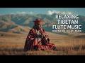 Relaxing Tibetan Flute Music | Healing Tibetan Flute Music &amp; Tibetan Flute Meditation Music