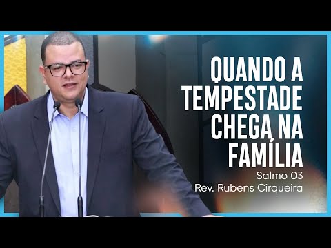 Quando a tempestade chega na família | Rev. Rubens Cirqueira
