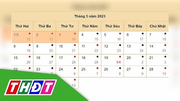 Người lao động được nghỉ 5 ngày liên tục dịp 30/4 - 1/5 | THDT