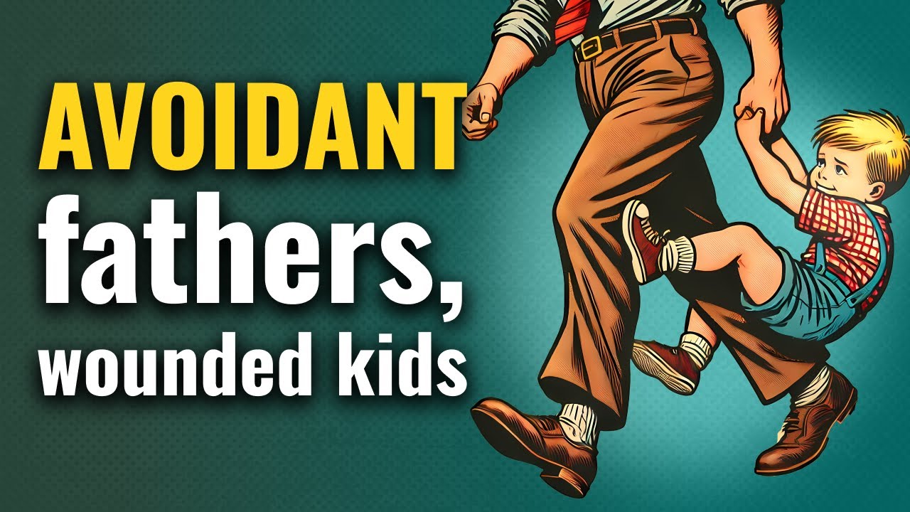 THIS Is How Avoidant Fathers Affect Their Kids