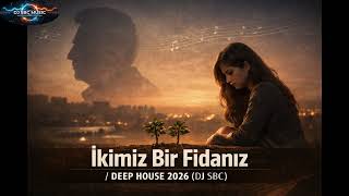 İkimiz Bir Fidanız Hakkı Bulutdeep House 2026 Dj Sbc