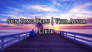 Sun Ping Telu | Vita Alvia ( Video Lirik )