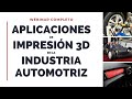 Impresión 3D en la Industria Automotriz - Webinars de Impresión 3D