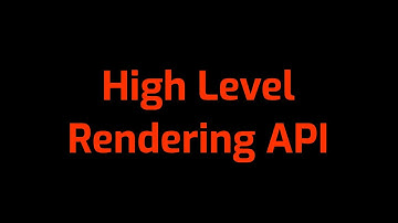 Graphics 2 [10]: High Level Rendering API