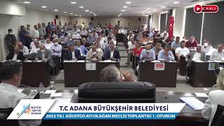 CANLI | Adana Büyükşehir Belediyesi 2022 Yılı Ağustos Ayı Olağan Meclis Toplantısı 1. Oturum