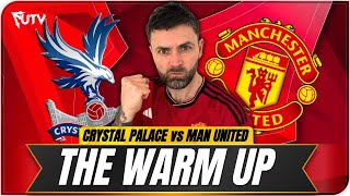 BRUNO IS INJURED TOO! UNITED SIMPLY, HAVE TO WIN! CRYSTAL PALACE vs MAN UNITED THE WARM UP screenshot 2