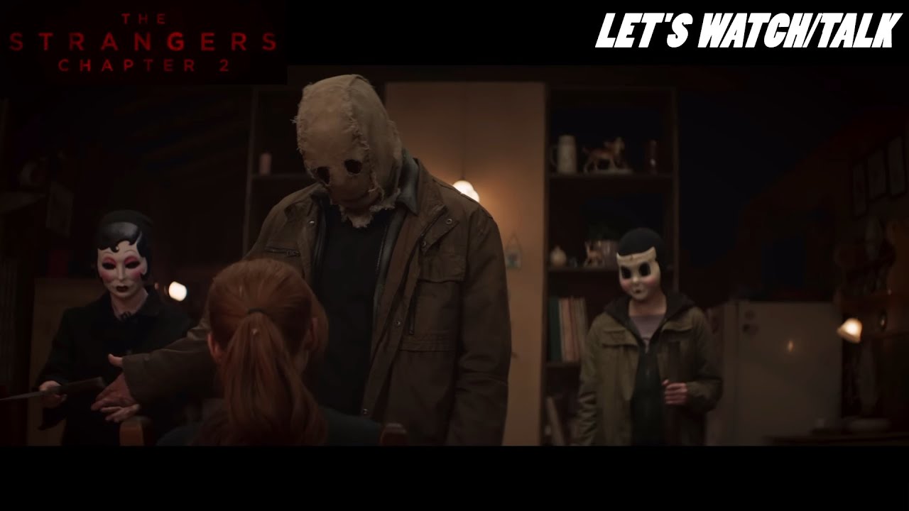 THE STRANGERS CHAPTER 2 -OFFICIAL TRAILER-LET'S WATCH/TALK - YouTube