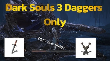 Can you beat Dark Souls 3 with only Daggers?