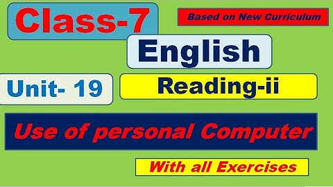 Class-7 English Unit-19 || Reading- II // Use of a Personal Computer ||