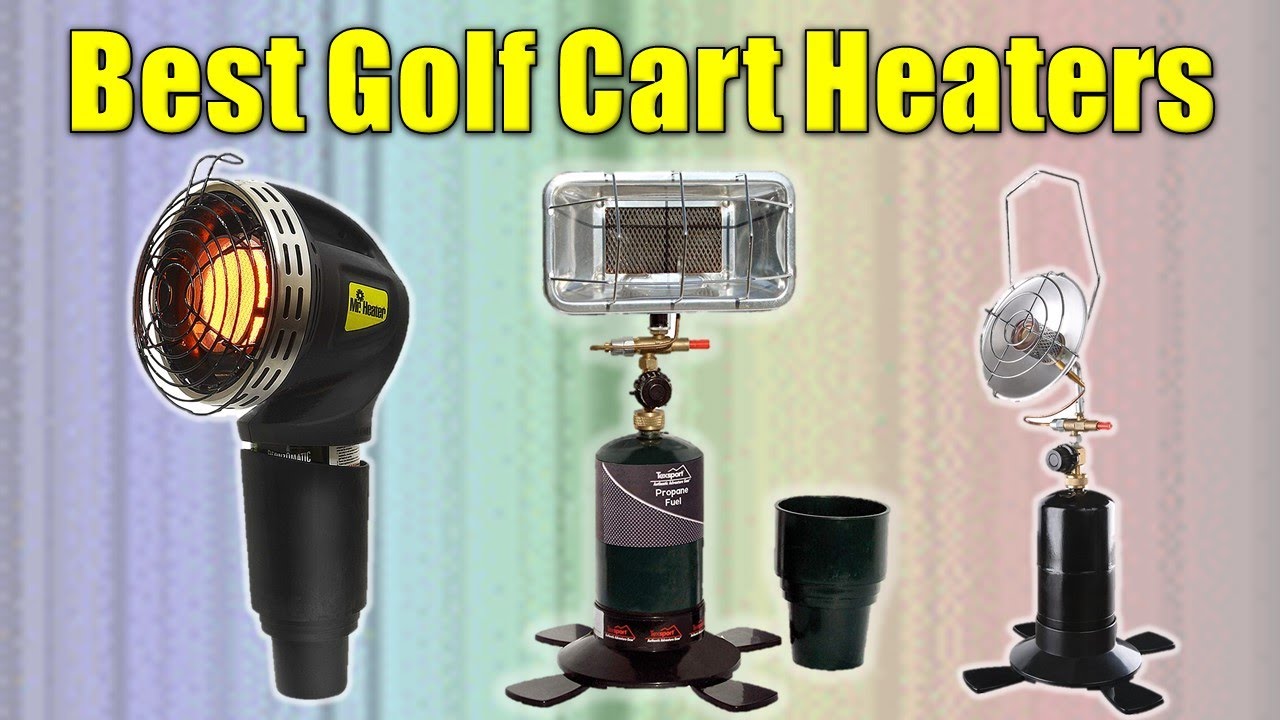 Golf Cart Heaters Top 5 Best Golf Cart Heaters Reviews YouTube