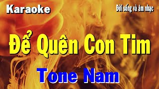 Video thumbnail of "karaoke - ĐỂ QUÊN CON TIM Tone Nam | Đời Sống Và Âm Nhạc"